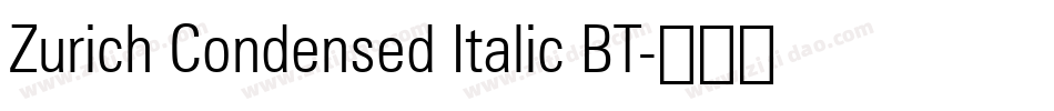 Zurich Condensed Italic BT字体转换